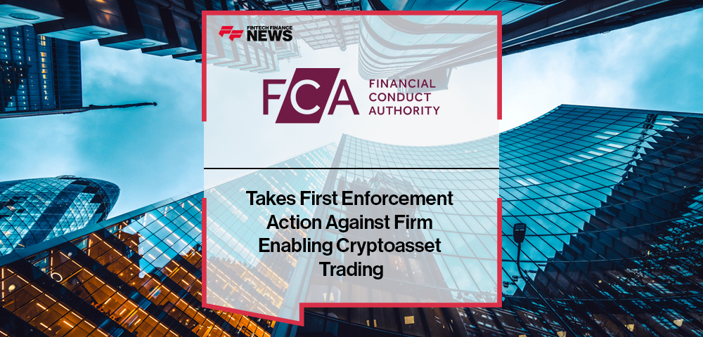 FCA Takes First Enforcement Action Against Firm Enabling Cryptoasset Trading