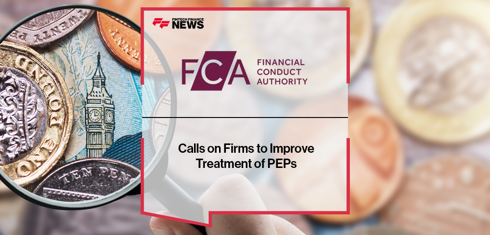 FCA Calls on Firms to Improve Treatment of PEPs