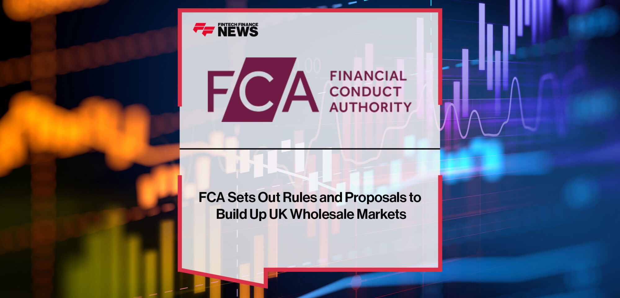 FCA-Sets-Out-Rules-and-Proposals-to-Build-Up-UK-Wholesale-Markets