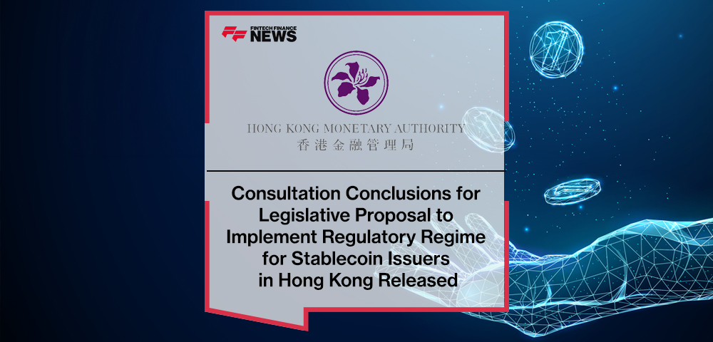 Consultation Conclusions for Legislative Proposal to Implement Regulatory Regime for Stablecoin Issuers in Hong Kong Released