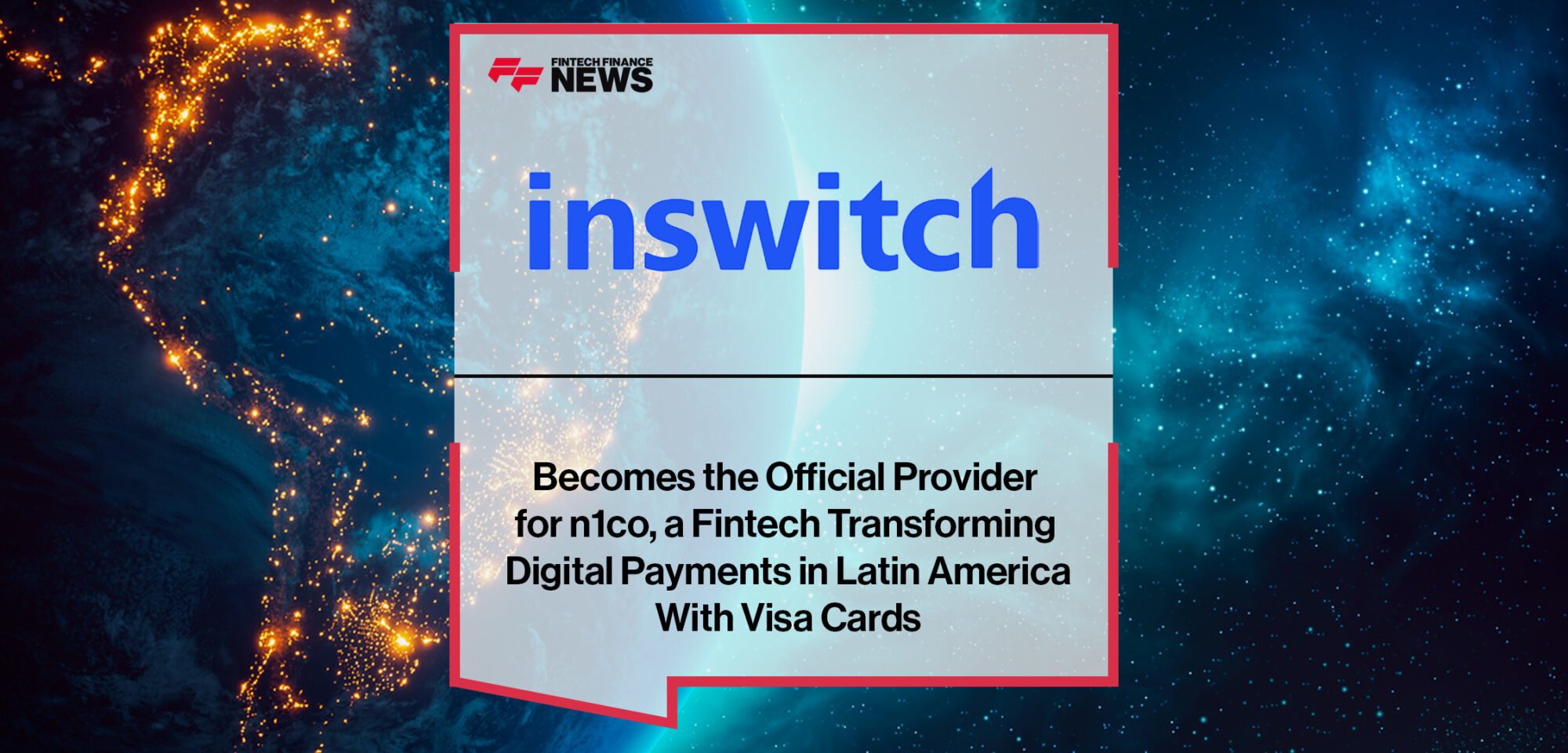 Inswitch Becomes the Official Provider for n1co, a Fintech Transforming Digital Payments in Latin America With Visa Cards | Fintech Finance News