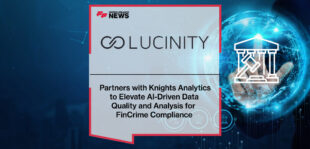 Lucinity Partners with Knights Analytics to Elevate AI-Driven Data Quality and Analysis for FinCrime Compliance