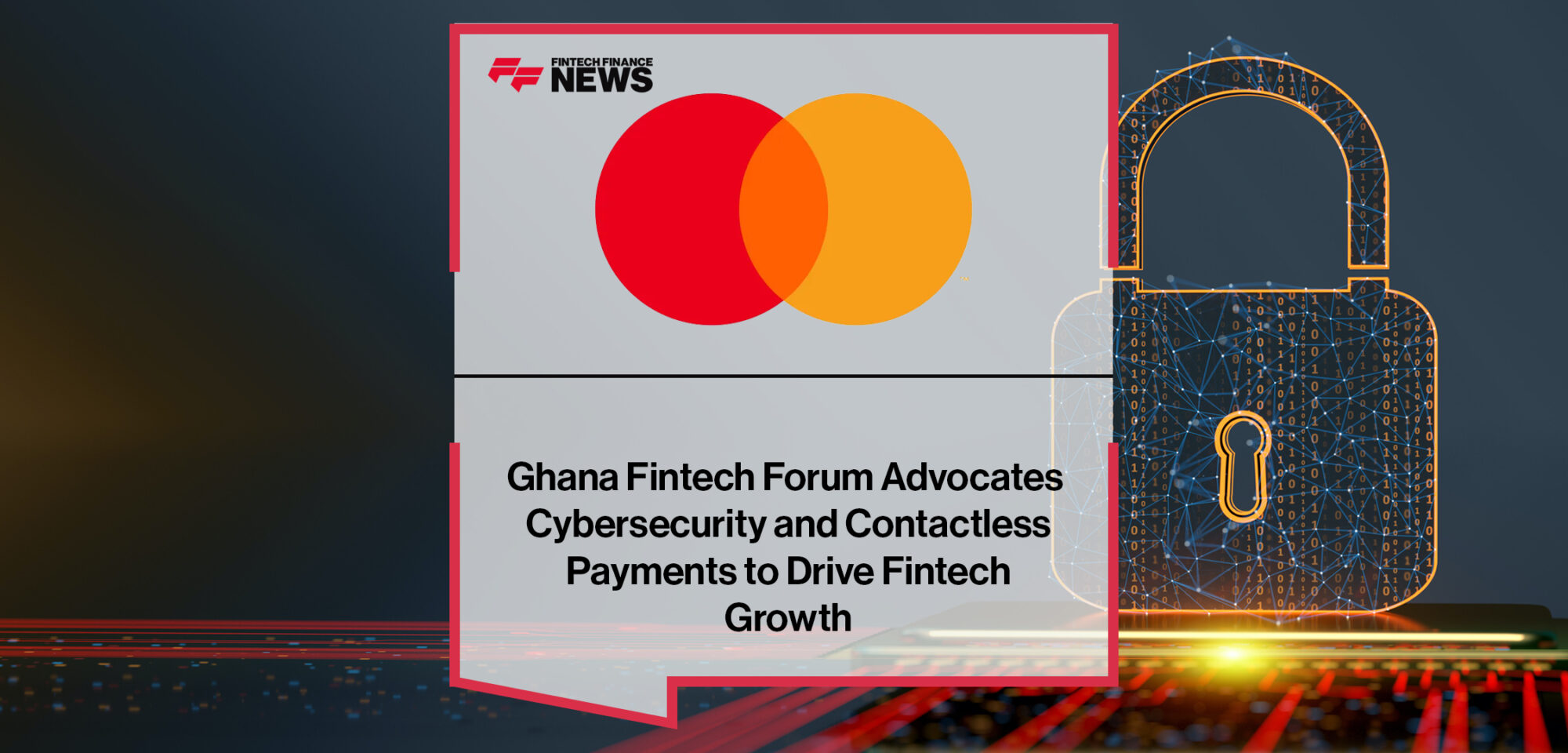 Mastercard Ghana Fintech Forum Advocates Cybersecurity and Contactless Payments to Drive Fintech Growth | Fintech Finance News