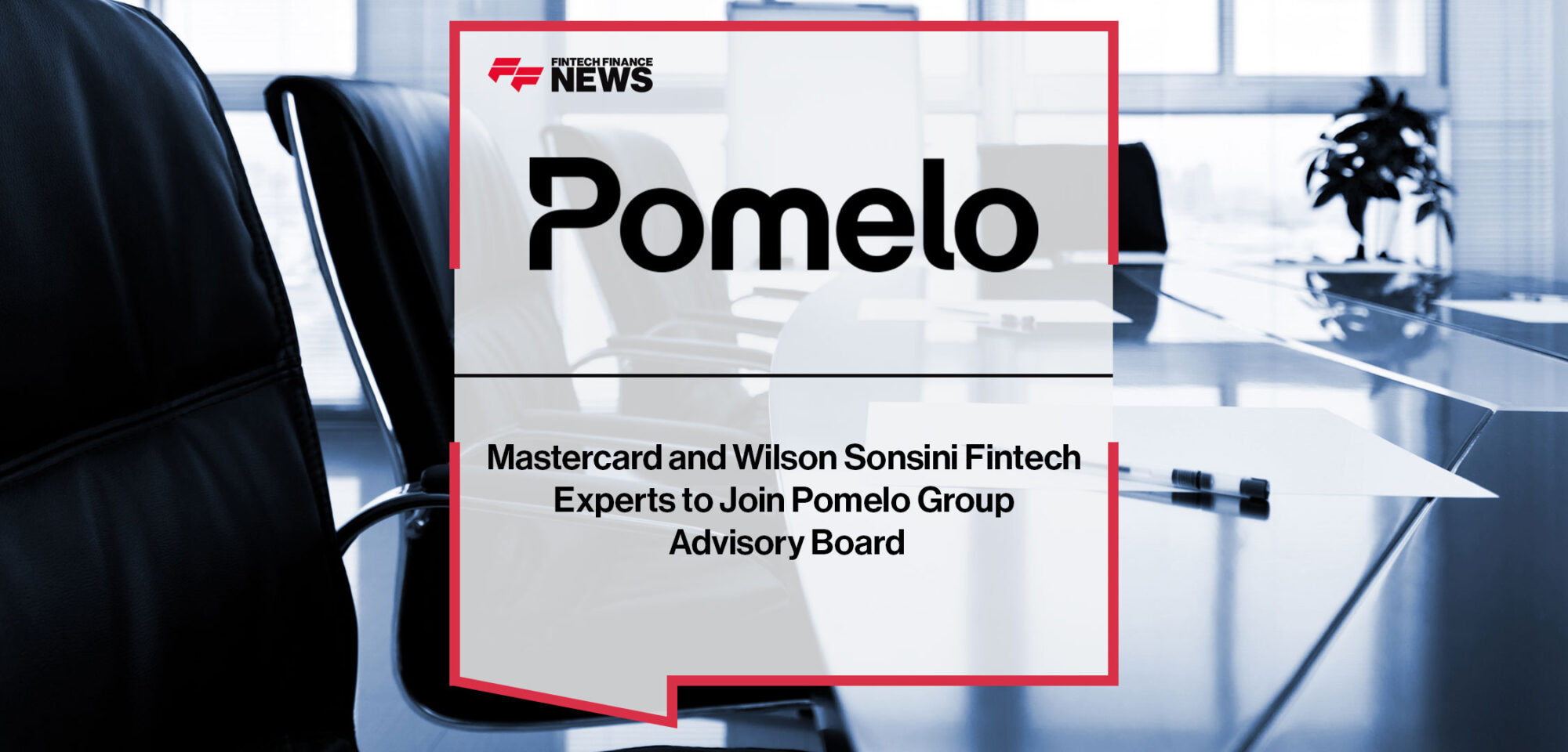 Mastercard-and-Wilson-Sonsini-Fintech-Experts-to-Join-Pomelo-Group-Advisory-Board