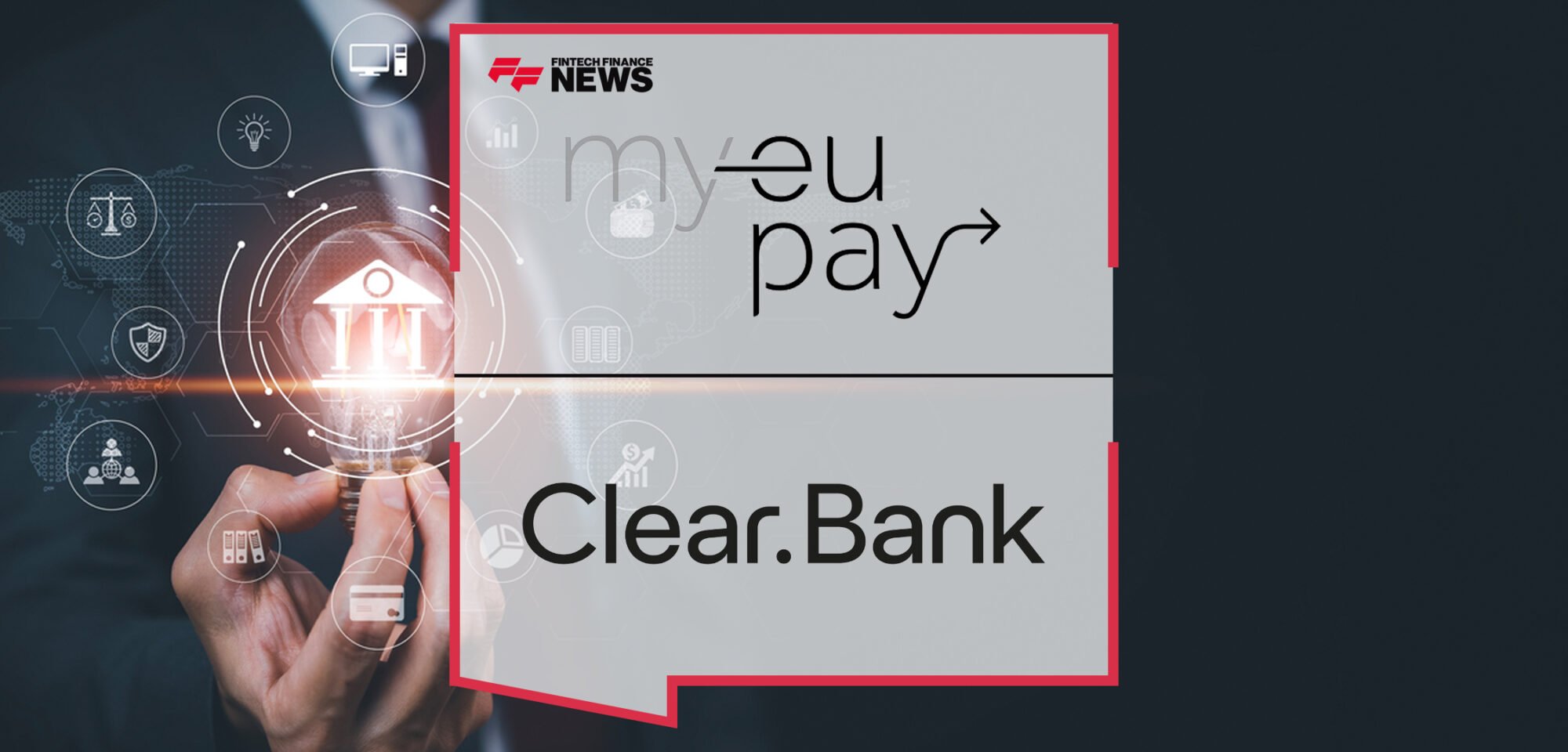 My EU Pay Selects ClearBank to Expand its Client Offerings | Fintech Finance News
