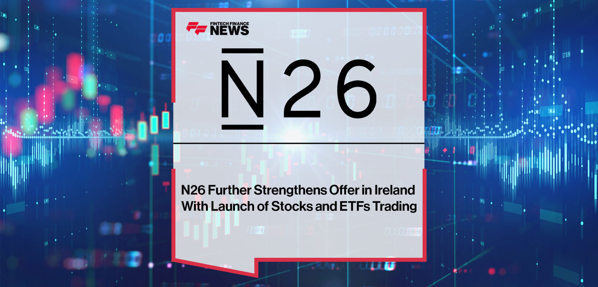N26-Further-Strengthens-Offer-in-Ireland-With-Launch-of-Stocks-and-ETFs-Trading