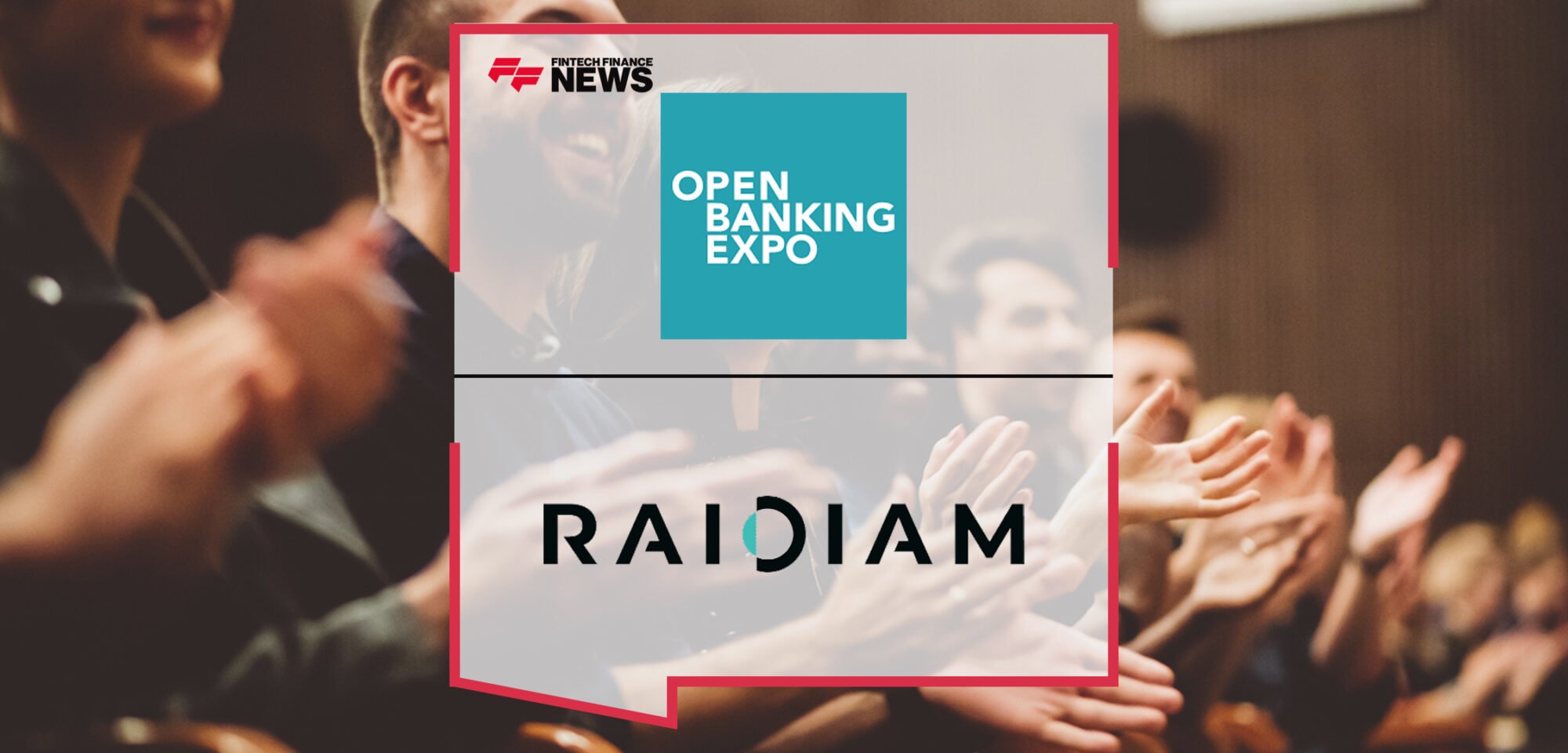 Raidiam Revealed as Headline Partner of Open Banking Expo Awards 2024 | Fintech Finance News