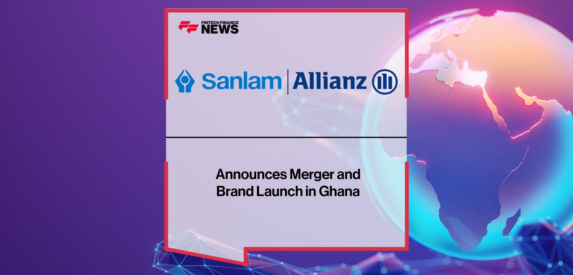 SanlamAllianz Announces Merger and Brand Launch in Ghana | Fintech Finance News