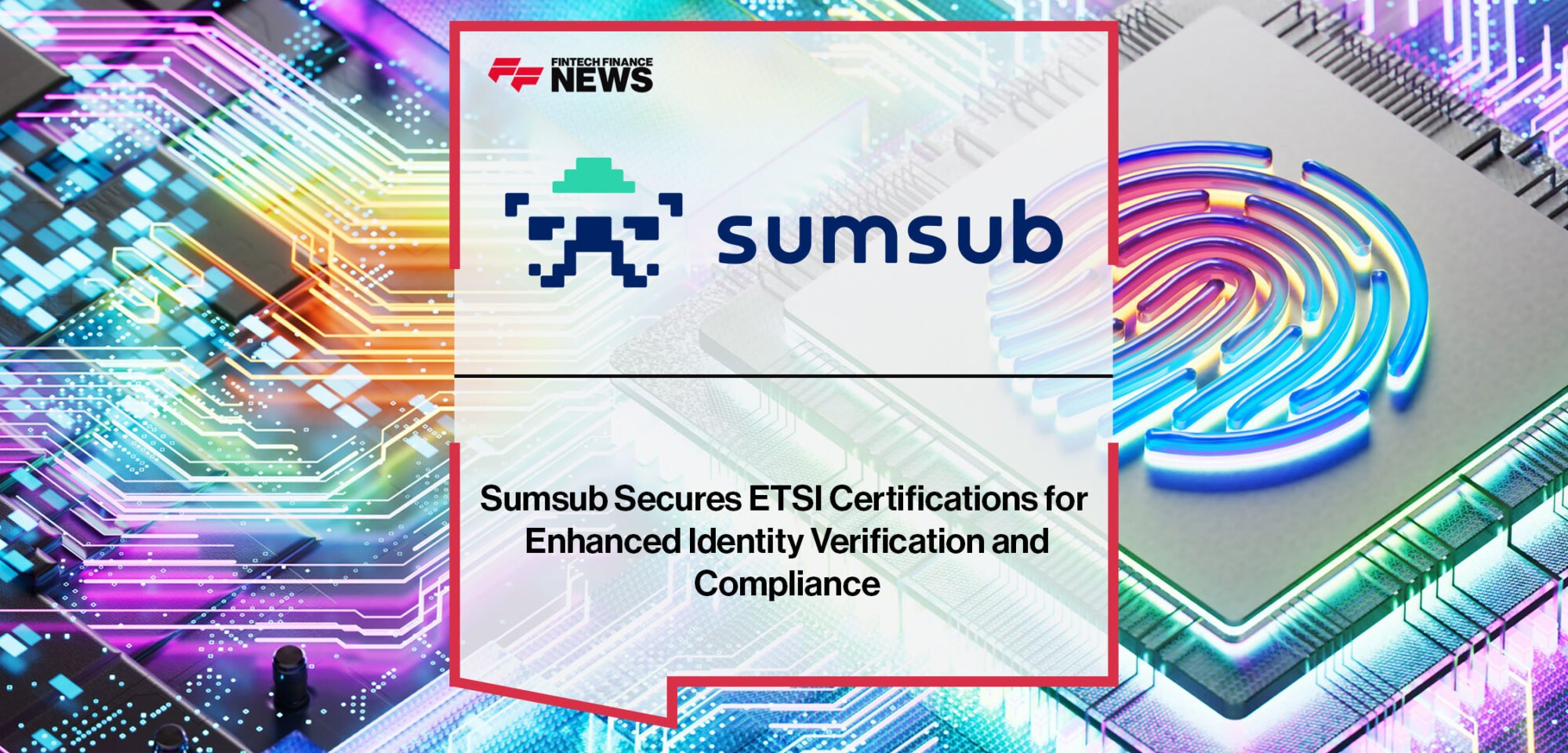Sumsub-Secures-ETSI-Certifications-for-Enhanced-Identity-Verification-and-Compliance