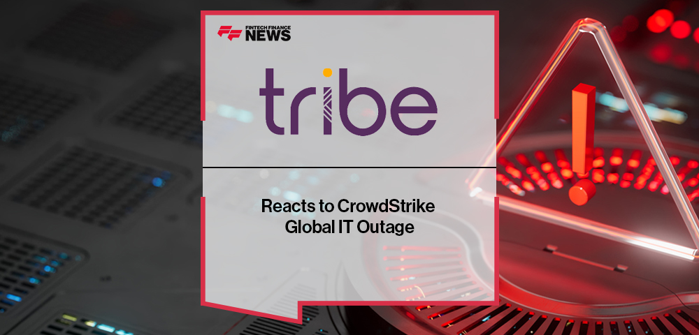 Tribe Payments Reacts to CrowdStrike Global IT Outage