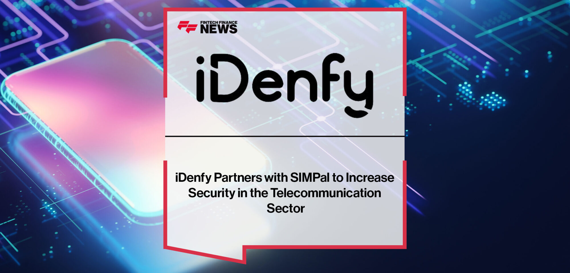 iDenfy-Partners-with-SIMPal-to-Increase-Security-in-the-Telecommunication-Sector
