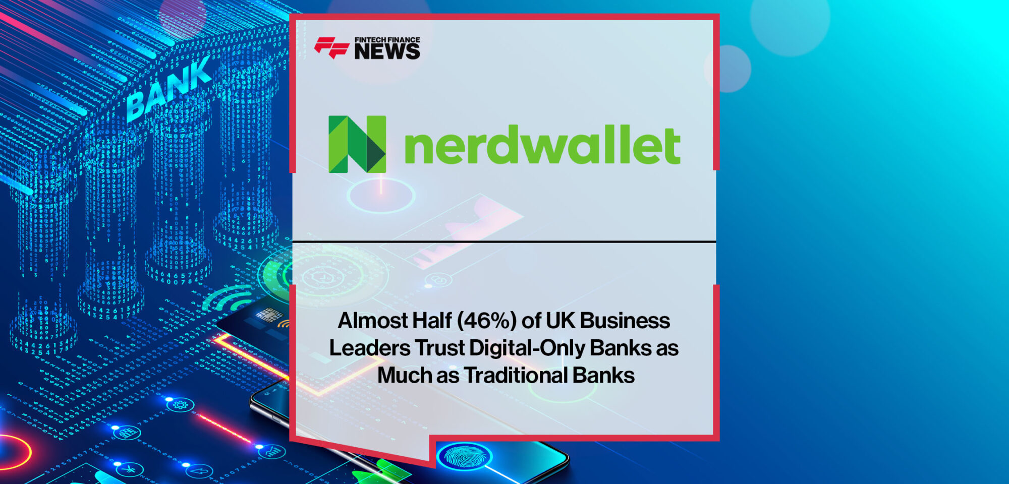 Almost-Half-(46%)-of-UK-Business-Leaders-Trust-Digital-Only-Banks-as-Much-as-Traditional-Banks