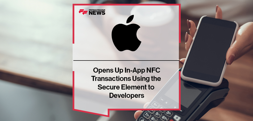 Apple Opens Up In‑App NFC Transactions Using the Secure Element to Developers