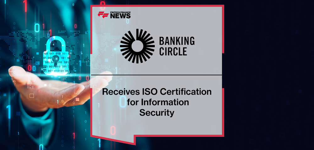 Banking Circle Receives ISO Certification for Information Security