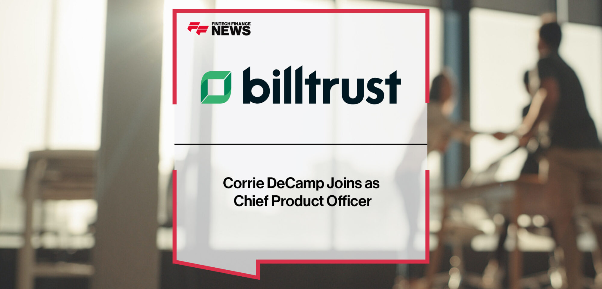 Corrie DeCamp Joins Billtrust as Chief Product Officer | Fintech Finance News