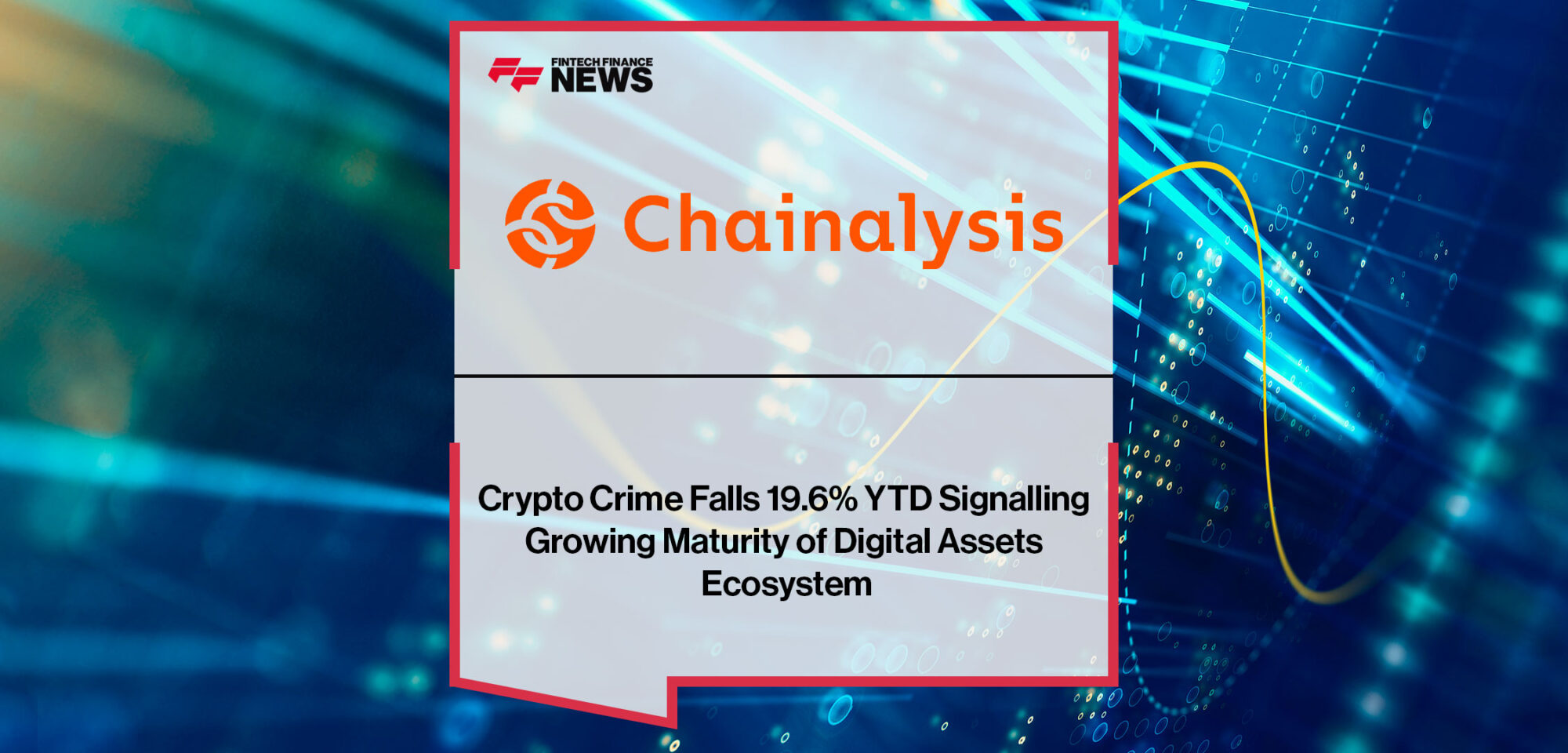 Crypto-Crime-Falls-19.6%-YTD-Signalling-Growing-Maturity-of-Digital-Assets-Ecosystem