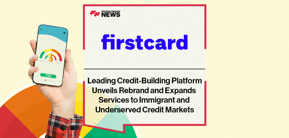 Leading Credit-Building Platform Firstcard Unveils Rebrand and Expands Services to Immigrant and Underserved Credit Markets