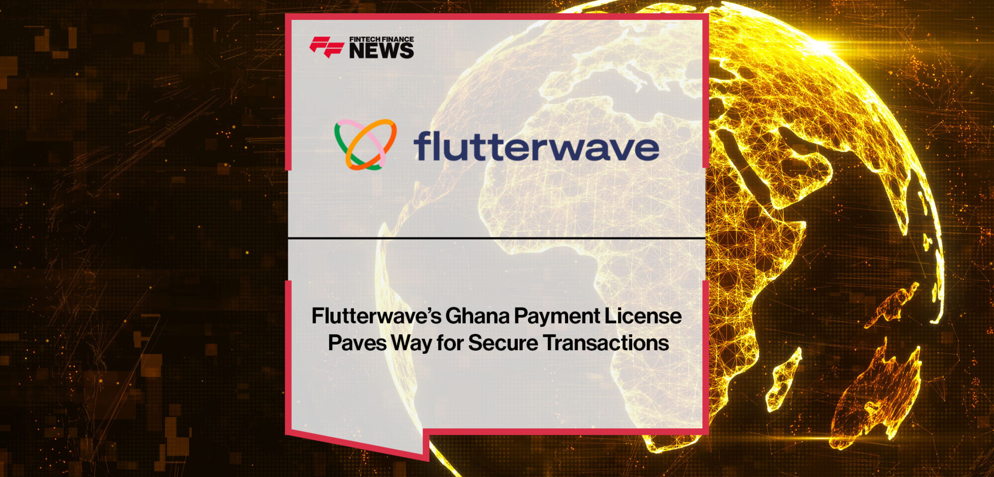 Flutterwave’s-Ghana-Payment-License-Paves-Way-for-Secure-Transactions