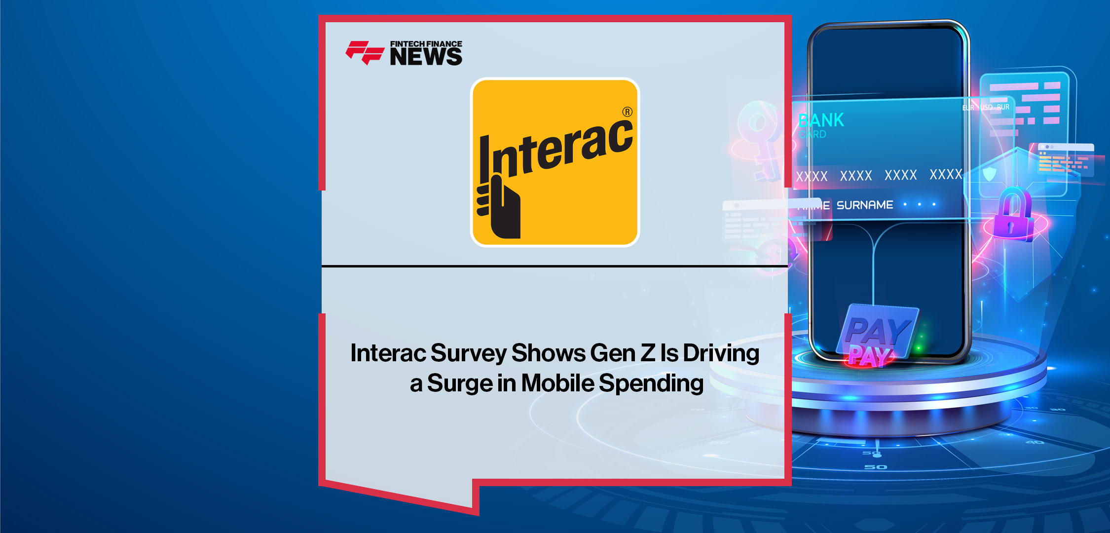 Interac-Survey-Shows-Gen-Z-Is-Driving-a-Surge-in-Mobile-Spending