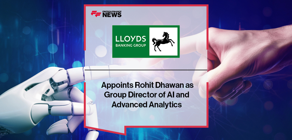 Lloyds Banking Group Appoints Rohit Dhawan as Group Director of AI and Advanced Analytics