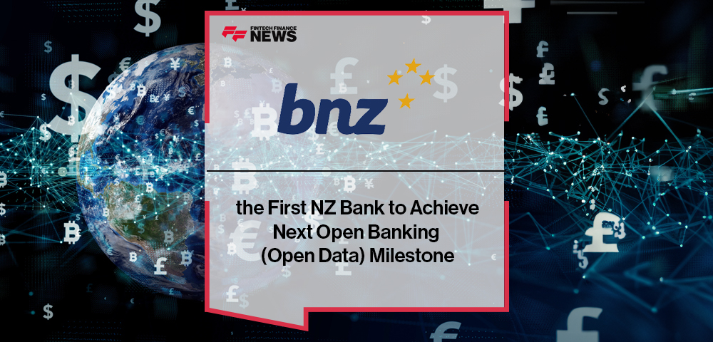 BNZ the First NZ Bank to Achieve Next Open Banking (Open Data) Milestone