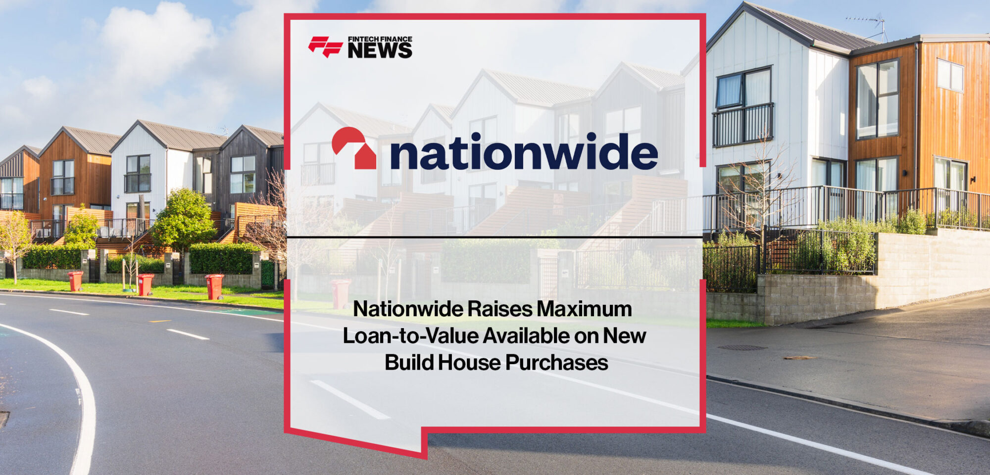Nationwide-Raises-Maximum-Loan-to-Value-Available-on-New-Build-House-Purchases