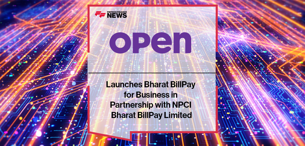 OPEN Launches Bharat BillPay for Business in Partnership with NPCI Bharat BillPay Limited