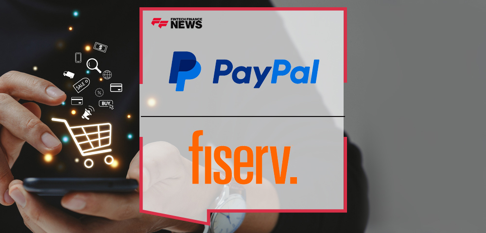 PayPal Expands Strategic Partnership with Fiserv to Streamline Checkout Experiences in the U.S.
