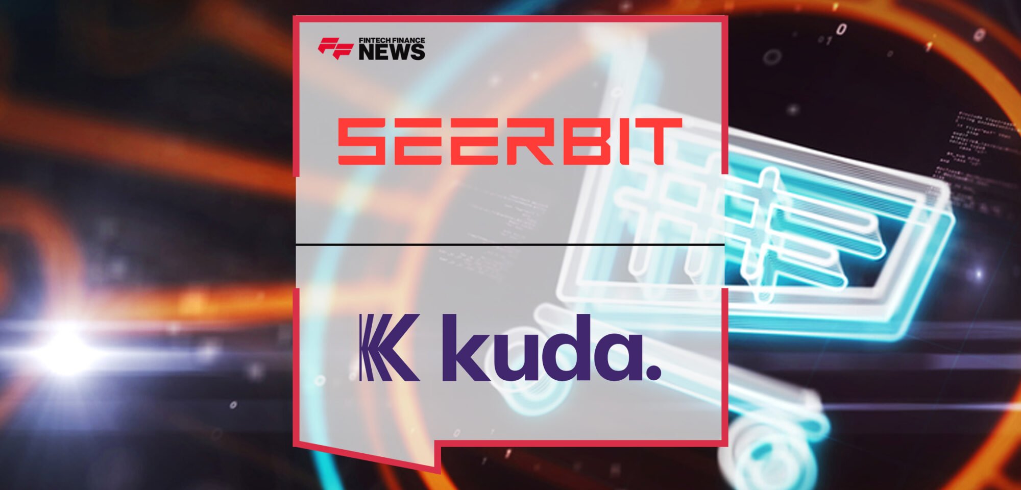 SeerBit and Kuda Join Forces to Enhance Seamless Online Payments | Fintech Finance News