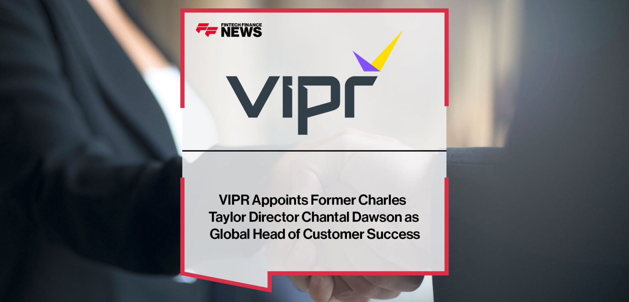 VIPR-Appoints-Former-Charles-Taylor-Director-Chantal-Dawson-as-Global-Head-of-Customer-Success