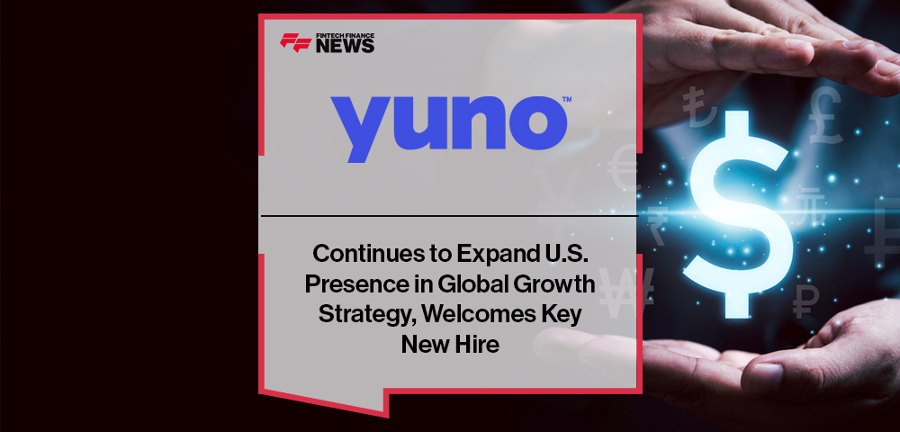Yuno Continues to Expand U.S. Presence in Global Growth Strategy, Welcomes Key New Hire