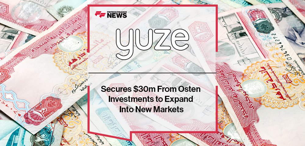 Yuze Secures $30m From Osten Investments to Expand Into New Markets