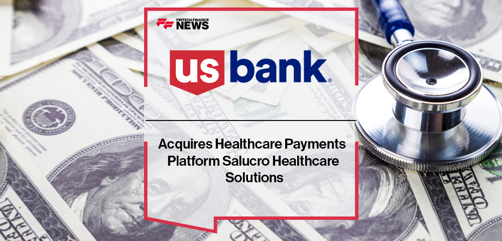 U.S. Bank Acquires Healthcare Payments Platform Salucro Healthcare Solutions