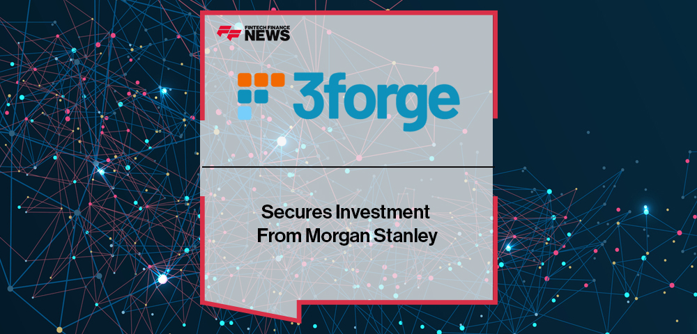 3forge Secures Investment From Morgan Stanley