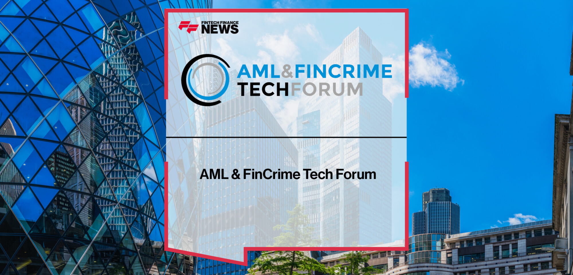 AML & FinCrime Tech Forum - FF News | Fintech Finance