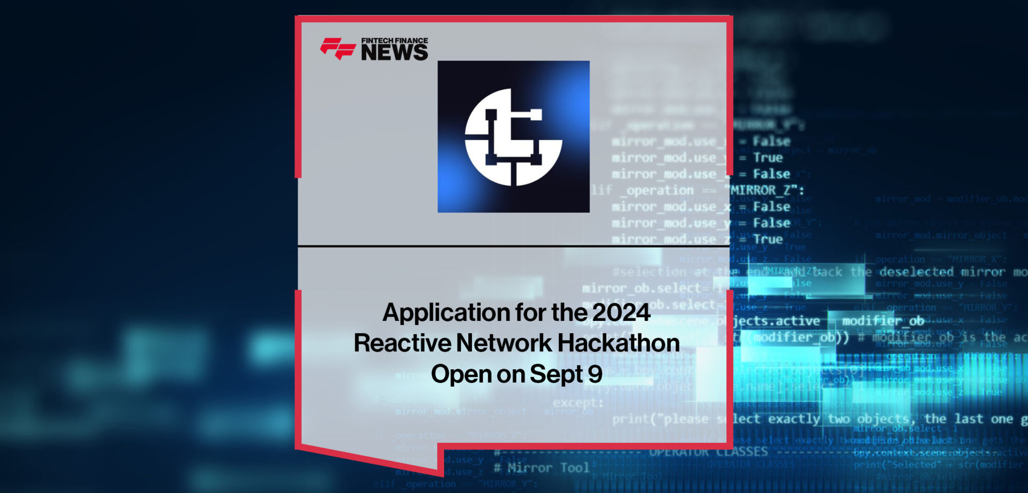 Application for The 2024 Reactive Network Hackathon Open on Sept 9 | FFNews