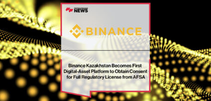 Binance-Kazakhstan-Becomes-First-Digital-Asset-Platform-to-Obtain-Consent-for-Full-Regulatory-License-from-AFSA