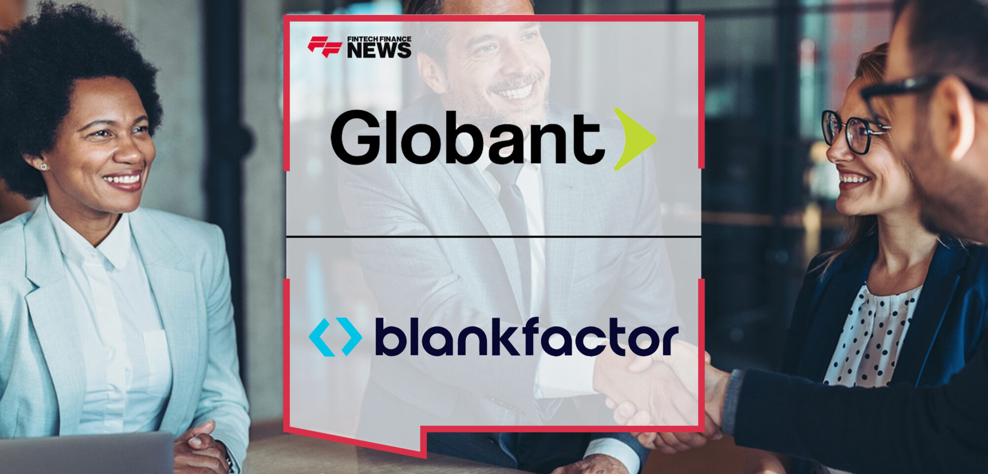 Globant Acquires Blankfactor to Strengthen Its Payments, Banking, and Capital Markets Practice in the US | FFNews