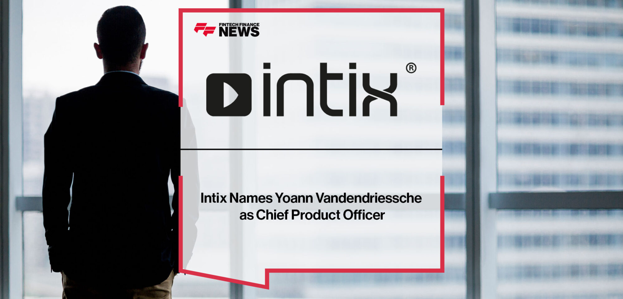 Intix-Names-Yoann-Vandendriessche-as-Chief-Product-Officer