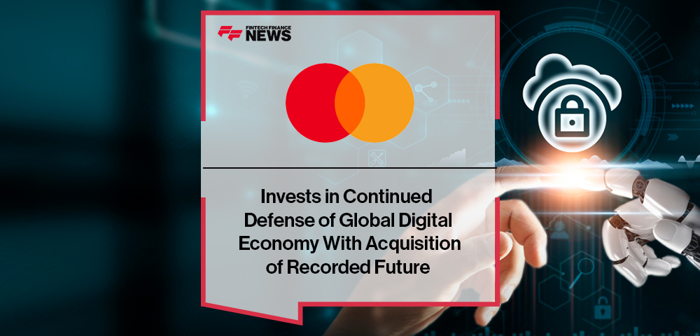 Mastercard Invests in Continued Defense of Global Digital Economy With Acquisition of Recorded Future
