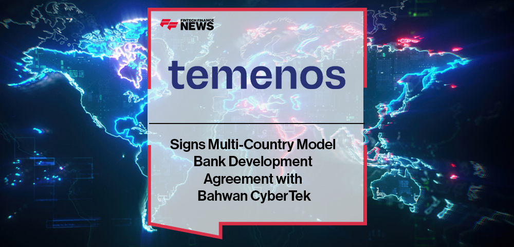 Temenos Signs Multi-Country Model Bank Development Agreement with Bahwan CyberTek