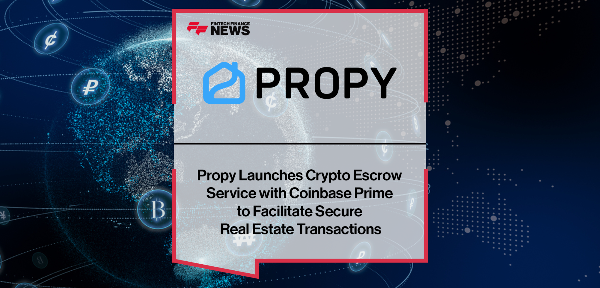 Propy Launches Crypto Escrow Service with Coinbase Prime to Facilitate ...