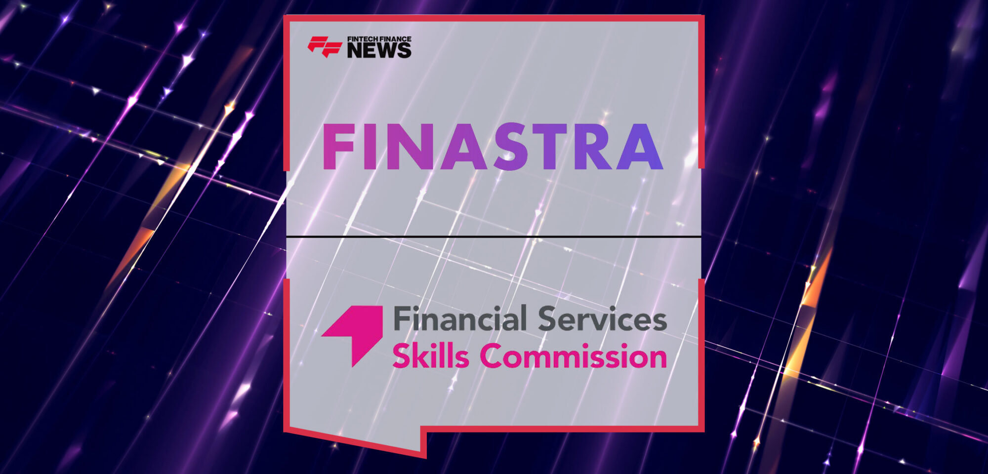 Finastra-to-Bring-Financial-Software-Expertise-to-Financial-Services-Skills-Commission