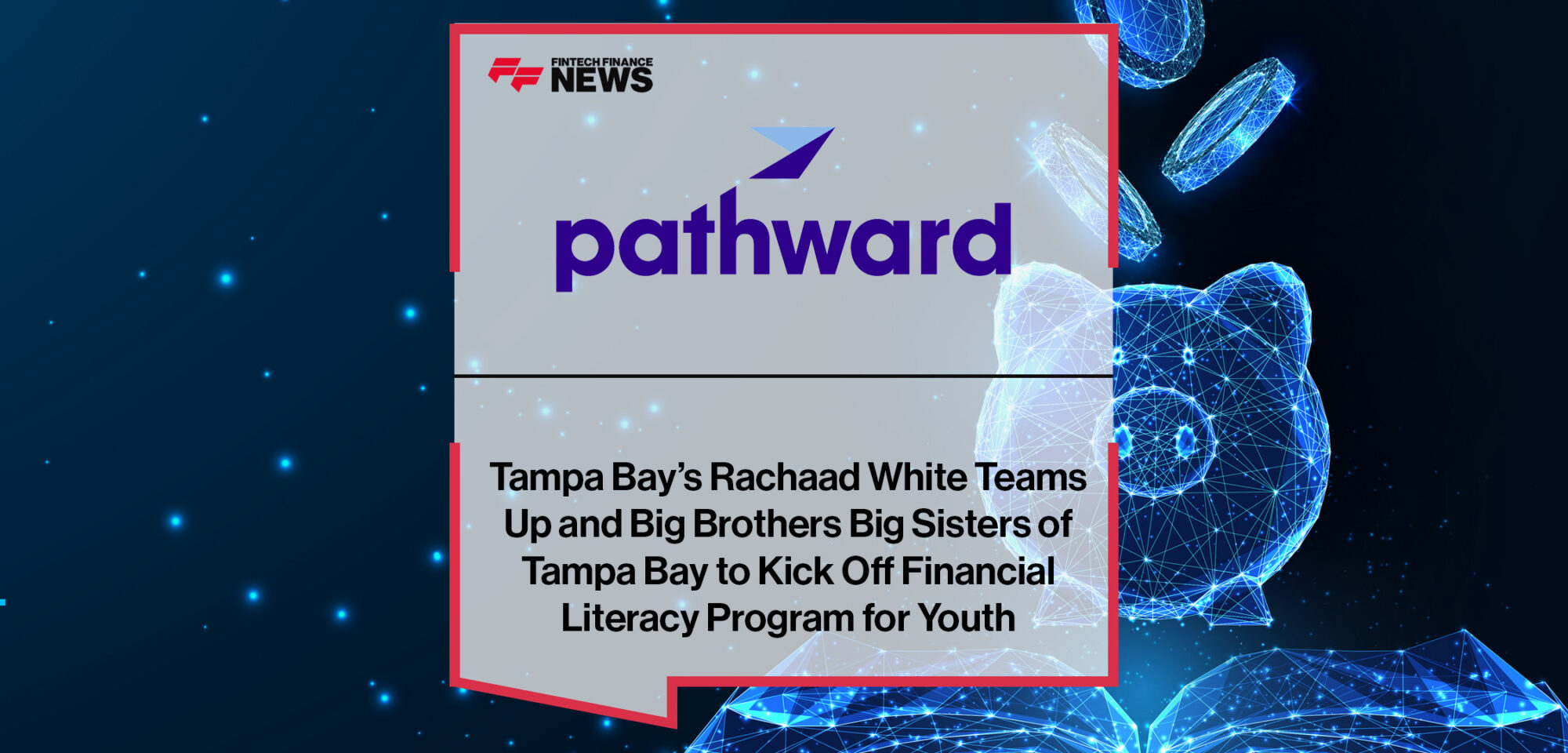 Tampa Bay’s Rachaad White Teams Up With Pathward and Big Brothers Big Sisters of Tampa Bay to Kick Off Financial Literacy Program for Youth | FFnews