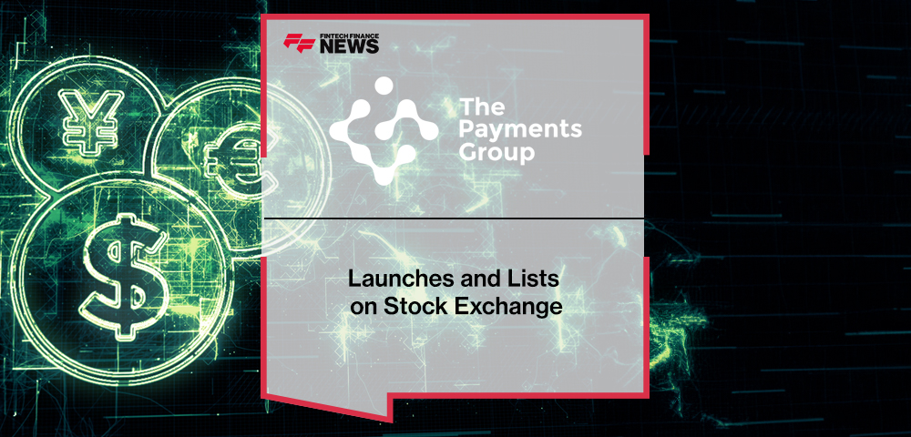 The Payments Group Launches and Lists on Stock Exchange