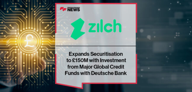 Zilch Expands Securitisation to £150M with Investment from Major Global Credit Funds with Deutsche Bank