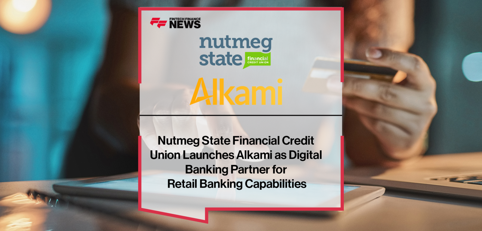 nutmeg state financial credit union and alkami