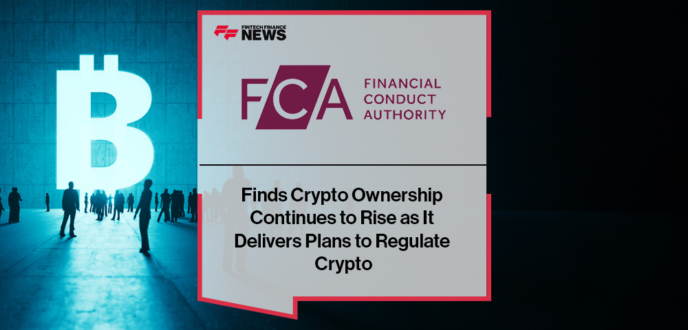 FCA Finds Crypto Ownership Continues to Rise as It Delivers Plans to Regulate Crypto