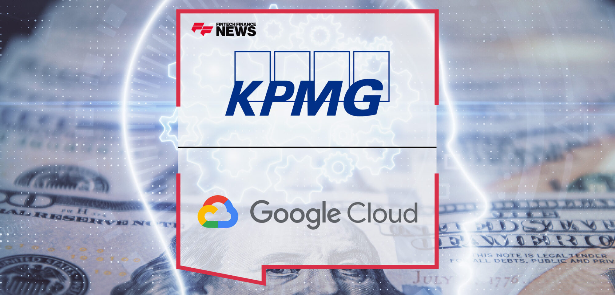KPMG Invests $100M in Google Cloud Alliance to Accelerate Enterprise Adoption of AI for Clients | FFNews
