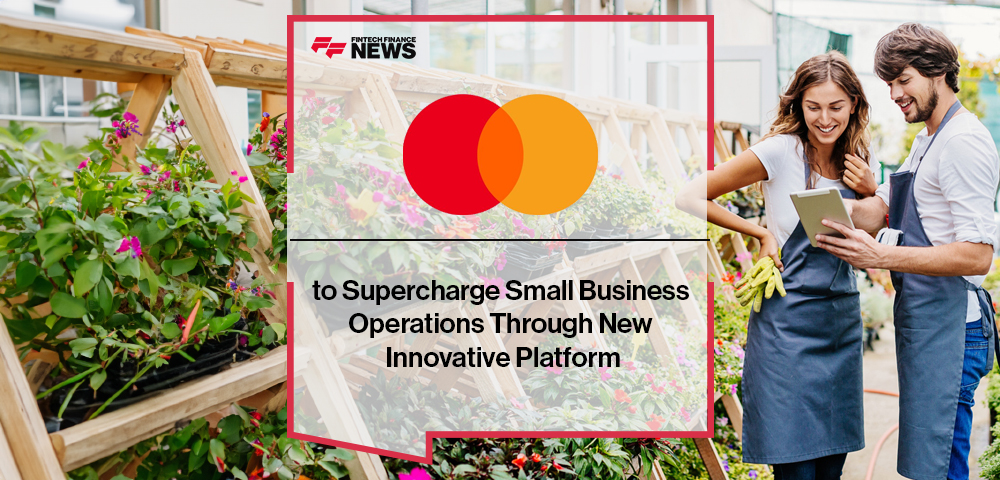 Mastercard to Supercharge Small Business Operations Through New Innovative Platform